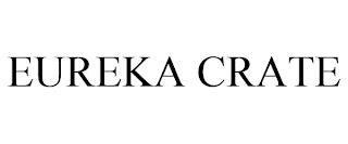 EUREKA CRATE trademark