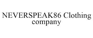 NEVERSPEAK86 CLOTHING COMPANY trademark