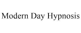 MODERN DAY HYPNOSIS trademark