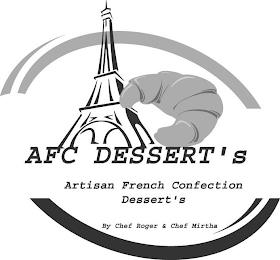 AFC DESSERT'S ARTISAN FRENCH CONFECTION DESSERT'S BY CHEF ROGER & CHEF MIRTHA trademark