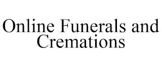 ONLINE FUNERALS AND CREMATIONS trademark