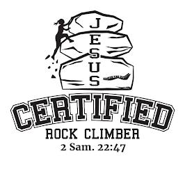 JESUS CERTIFIED ROCK CLIMBER SEMPER FINE DESIGNS 2 SAM. 22:47 trademark