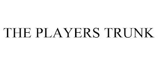 THE PLAYERS TRUNK trademark