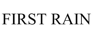 FIRST RAIN trademark