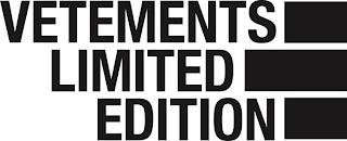 VETEMENTS LIMITED EDITION trademark