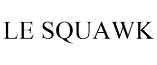 LE SQUAWK trademark