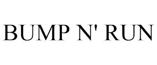 BUMP N' RUN trademark