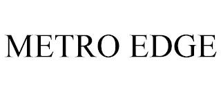 METRO EDGE trademark