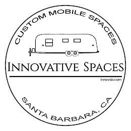 CUSTOM MOBILE SPACES INNOVATIVE SPACES INNOVSB.COM SANTA BARBARA, CA trademark