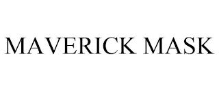 MAVERICK MASK trademark