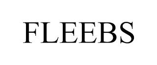 FLEEBS trademark