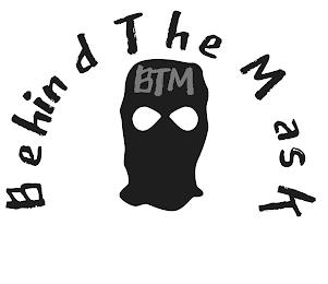 BEHIND THE MASK BTM trademark