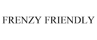 FRENZY FRIENDLY trademark