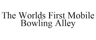 THE WORLDS FIRST MOBILE BOWLING ALLEY trademark