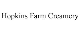 HOPKINS FARM CREAMERY trademark