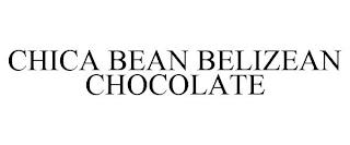 CHICA BEAN BELIZEAN CHOCOLATE trademark