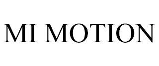 MI MOTION trademark