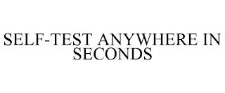 SELF-TEST ANYWHERE IN SECONDS trademark