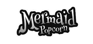 MERMAID POPCORN trademark