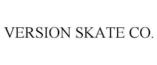 VERSION SKATE CO. trademark