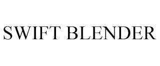 SWIFT BLENDER trademark