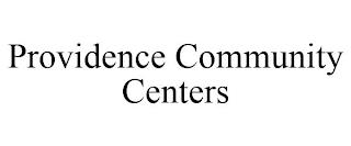 PROVIDENCE COMMUNITY CENTERS trademark