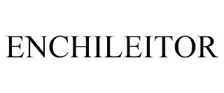 ENCHILEITOR trademark