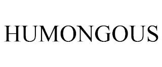 HUMONGOUS trademark