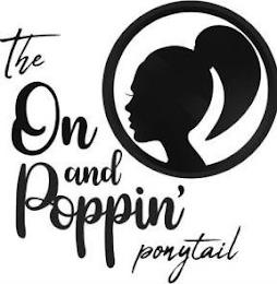 THE ON AND POPPIN PONYTAIL trademark