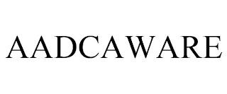 AADCAWARE trademark