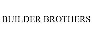 BUILDER BROTHERS trademark