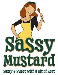 SASSY MUSTARD SWEET & SASSY WITH A BIT OF HEAT trademark