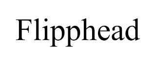 FLIPPHEAD trademark