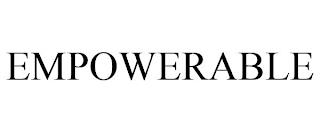 EMPOWERABLE trademark