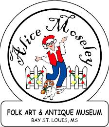 ALICE MOSELEY FOLK ART & ANTIQUE MUSEUM BAY ST. LOUIS, MS trademark