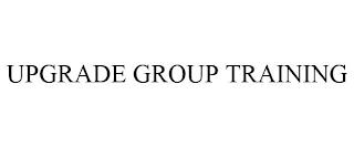 UPGRADE GROUP TRAINING trademark