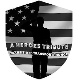 A HEROES TRIBUTE TRANSITION · TRANSPORT · HONOR trademark