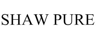 SHAW PURE trademark