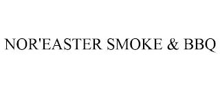 NOR'EASTER SMOKE & BBQ trademark