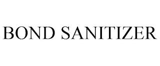 BOND SANITIZER trademark