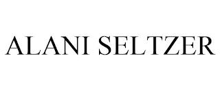 ALANI SELTZER trademark