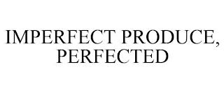 IMPERFECT PRODUCE, PERFECTED trademark