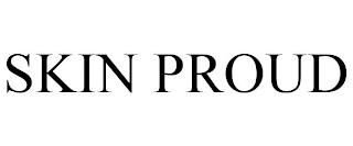 SKIN PROUD trademark