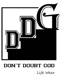 DDG DON'T DOUBT GOD LIFE WEAR trademark