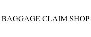 BAGGAGE CLAIM SHOP trademark