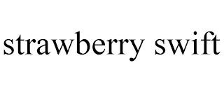 STRAWBERRY SWIFT trademark