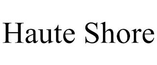 HAUTE SHORE trademark