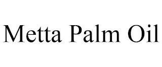 METTA PALM OIL trademark