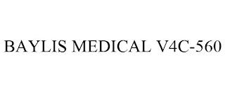 BAYLIS MEDICAL V4C-560 trademark