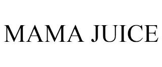 MAMA JUICE trademark